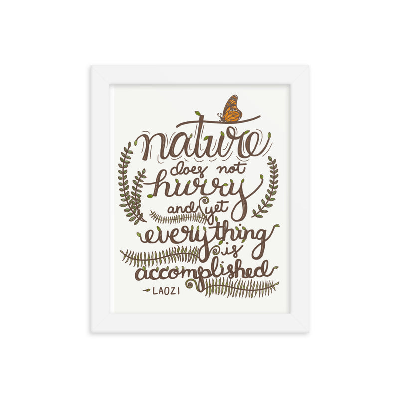 Nature Does Not Hurry Framed Poster
